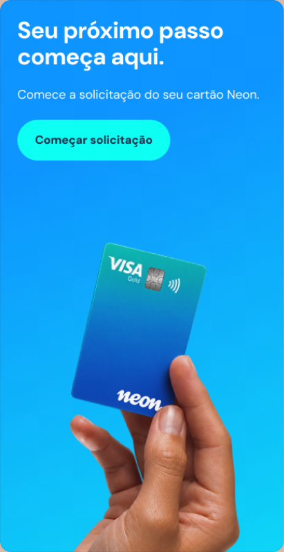 Chamada para solicitar o cartão Neon com uma mão segurando o cartão em fundo azul e ciano.